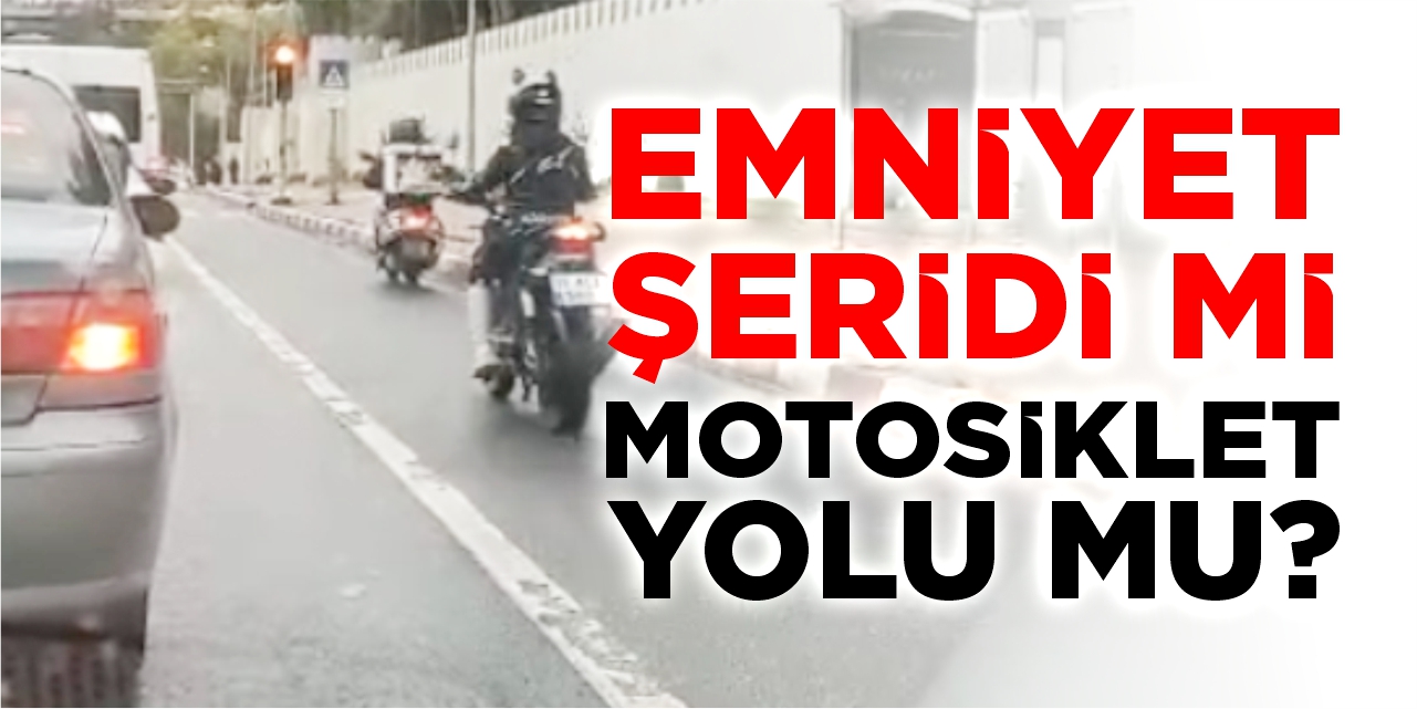 Emniyet şeridi mi, motosiklet yolu mu?