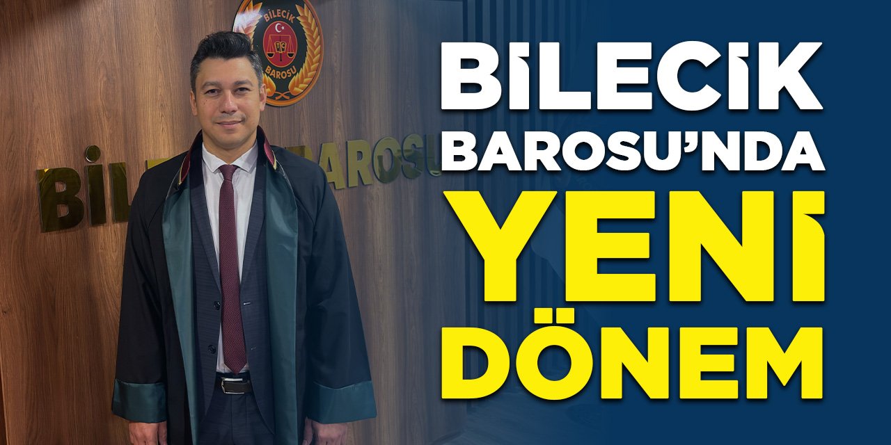 Bilecik Barosu'nda yeni dönem