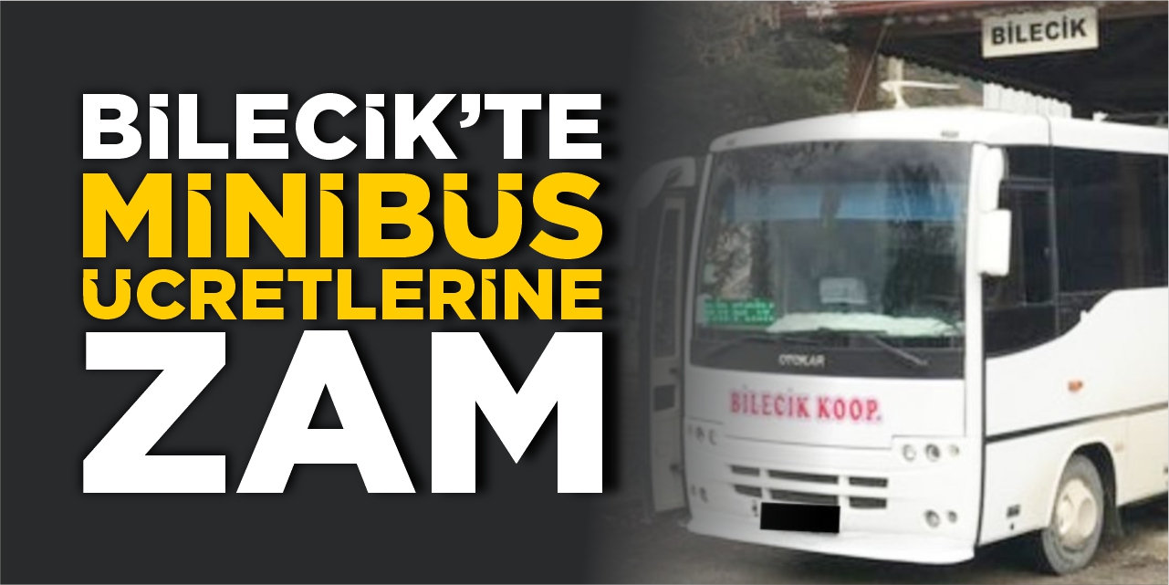 Bilecik’te minibüs ücretlerine zam geldi