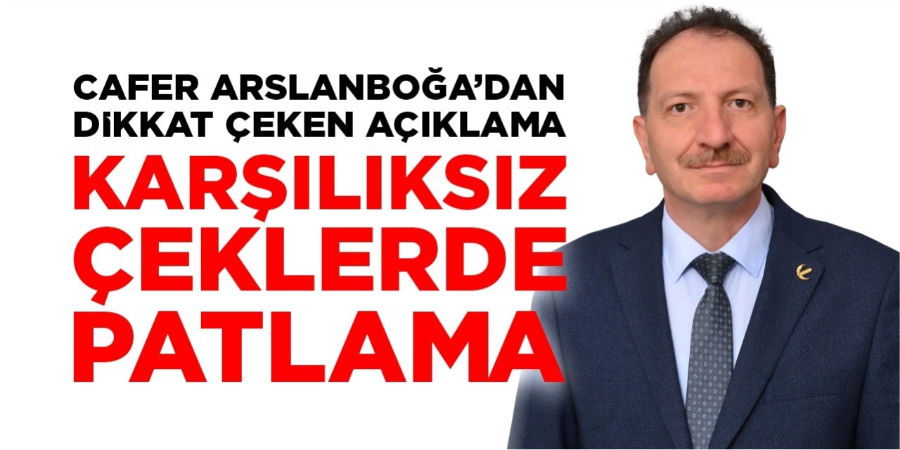 Yeniden Refah Partisi Bilecik İl Başkanı Arslanboğa, "Karşılıksız çeklerde patlama yaşanıyor"
