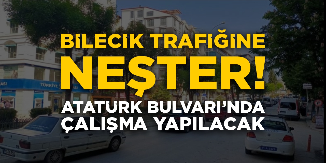 Bilecik trafiğine neşter!