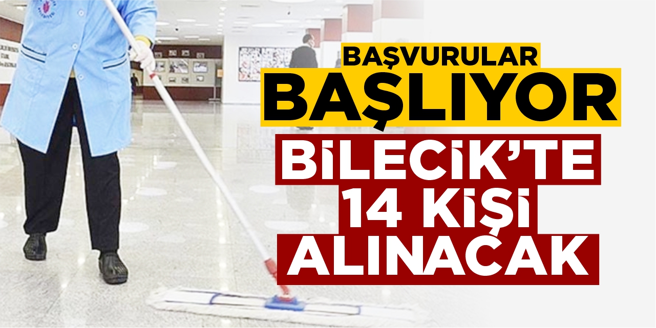 Başvurular başlıyor: Bilecik’te 14 kişi alınacak