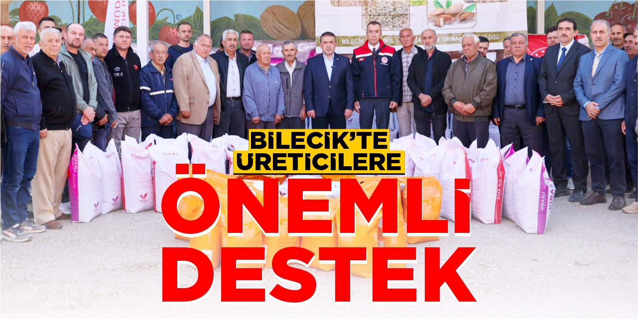Bilecik’te üreticilere önemli destek