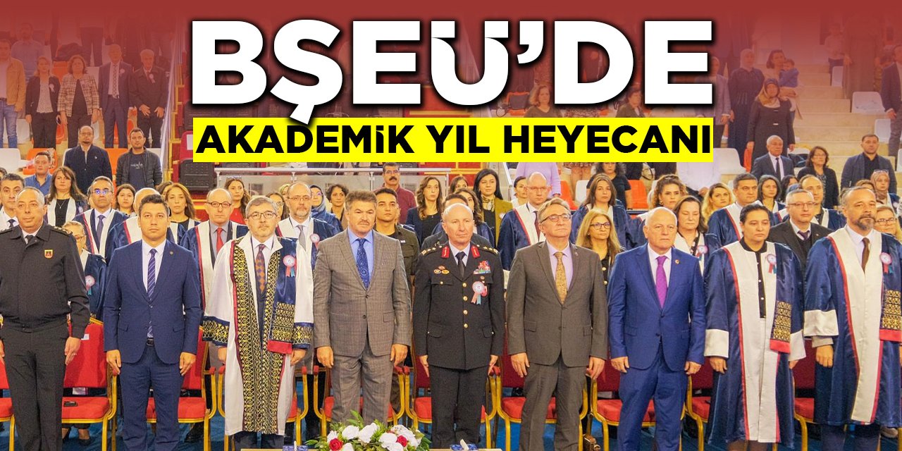 BŞEÜ'de Akademik Yıl Heyecanı