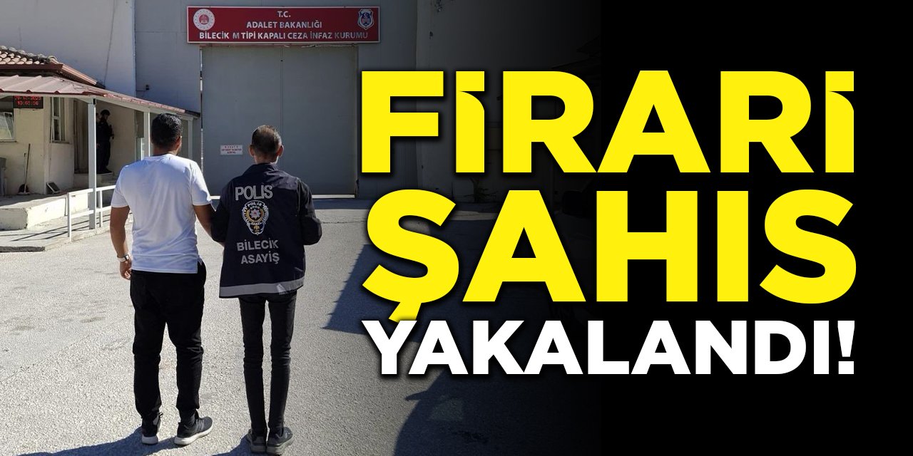 Firari Şahıs Yakalandı!