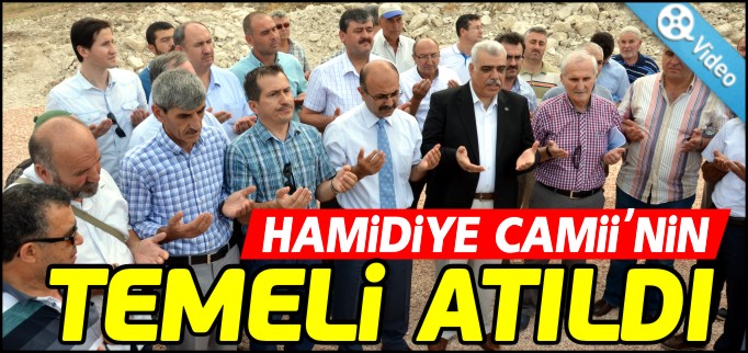 HAMİDİYE CAMİİ’NİN TEMELİ ATILDI