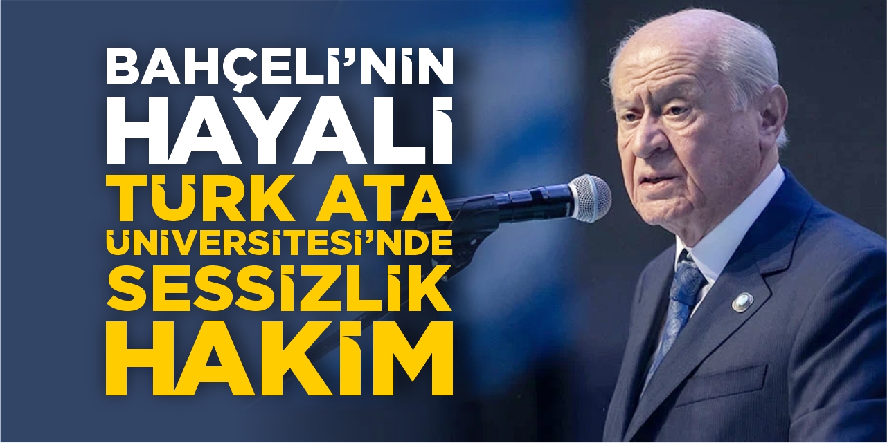 Türk Ata Üniversitesi’nde sessizlik hâkim!