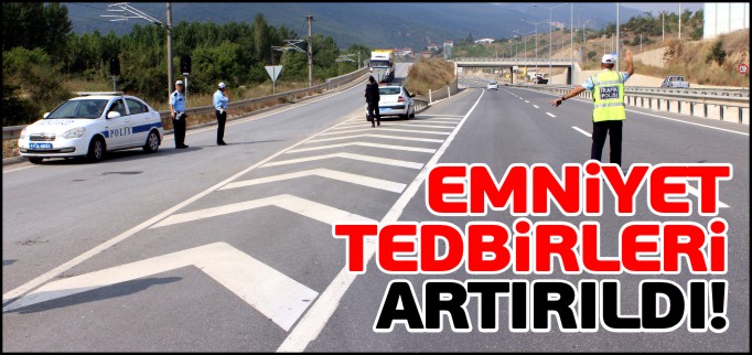 ÇEVRE YOLLARINDA GÜVENLİK TEDBİRLERİ ARTTIRILDI