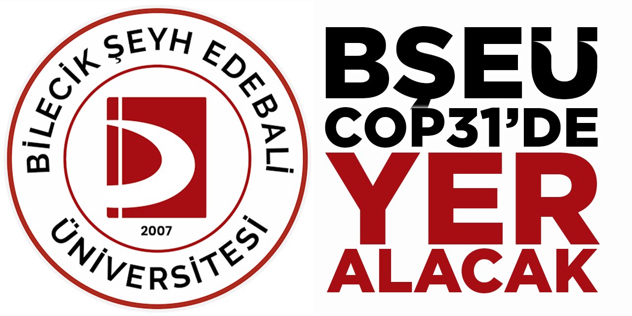 BŞEÜ COP31'de Yer Alacak