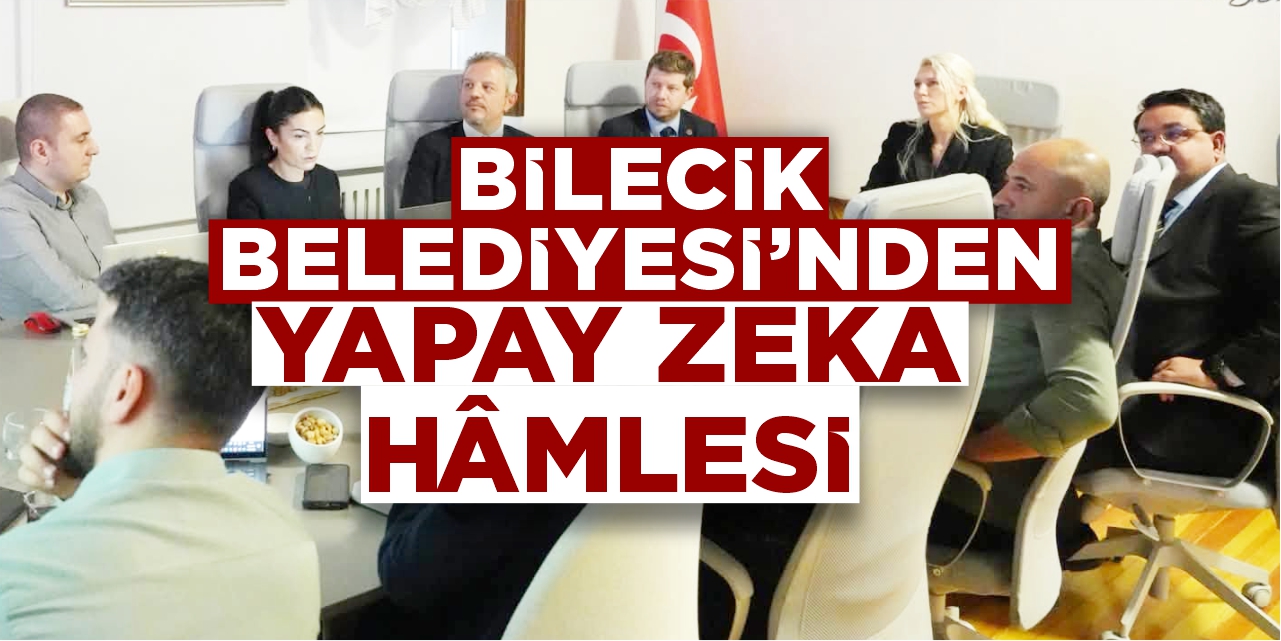 Bilecik Belediyesi’nden yapay zekâ hamlesi