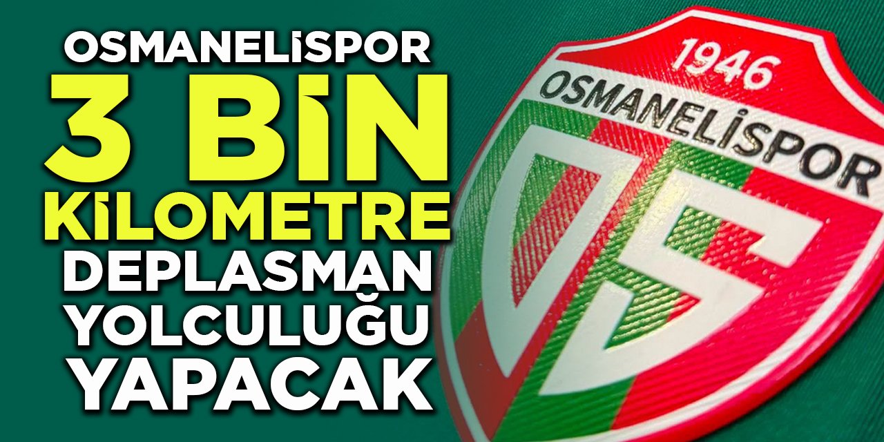Osmanelispor 3 bin km deplasman yolculuğu yapacak