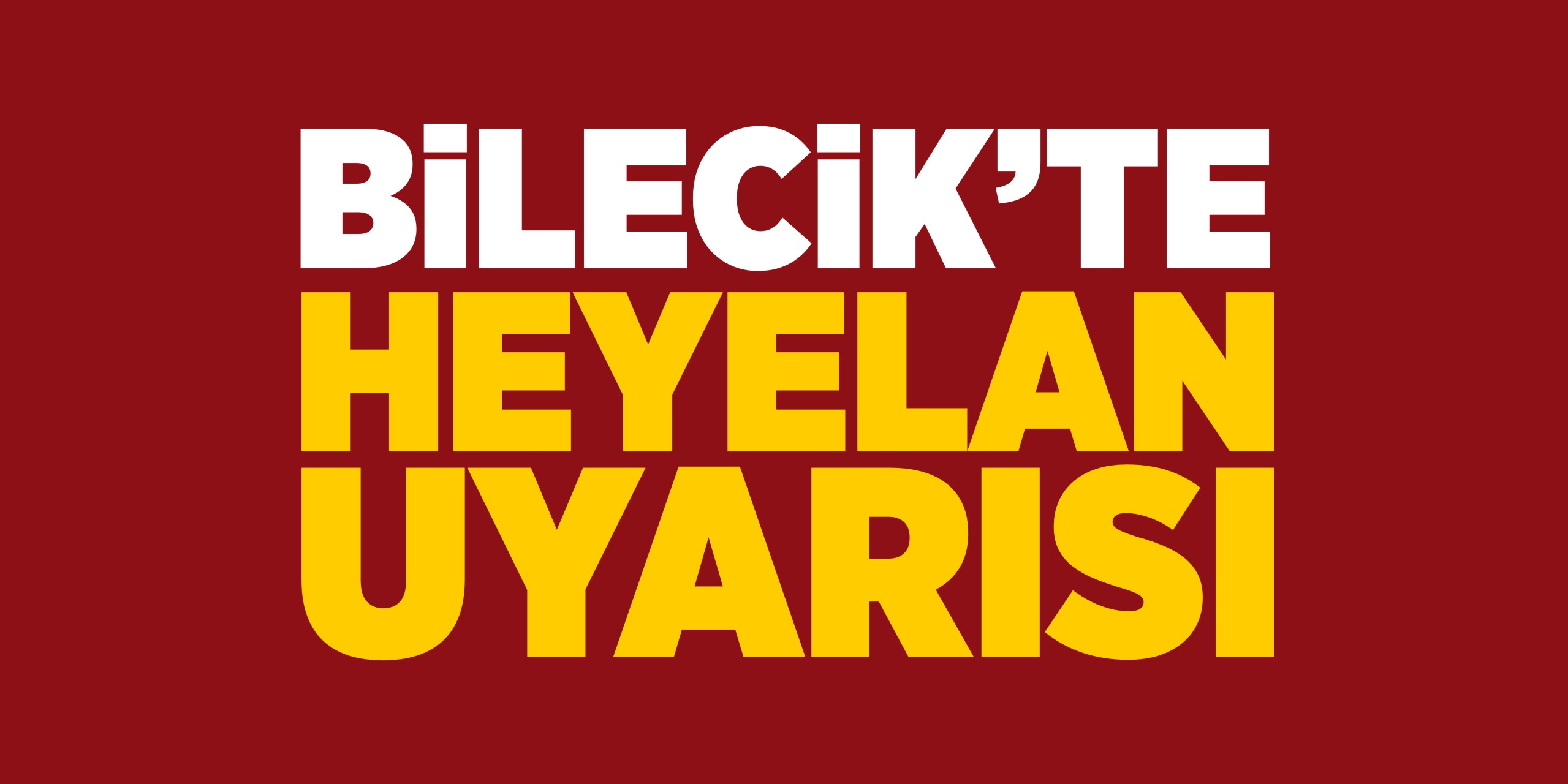 Bilecik'te heyelan uyarısı!