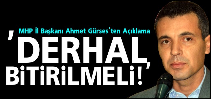 ’ÇÖZÜM SÜRECİ DERHAL BİTİRİLMELİDİR’