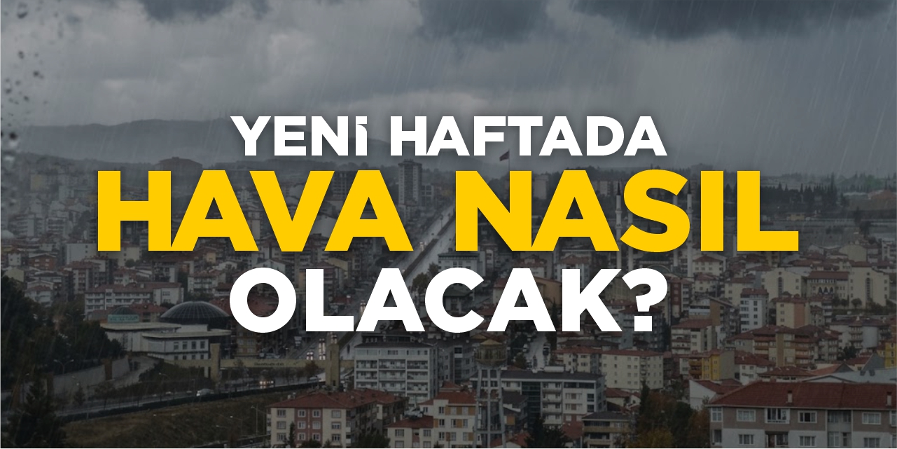 Bilecik'te yeni haftada hava nasıl olacak?