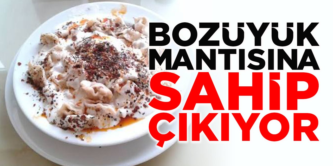Bozüyük Mantısına Sahip Çıkıyor