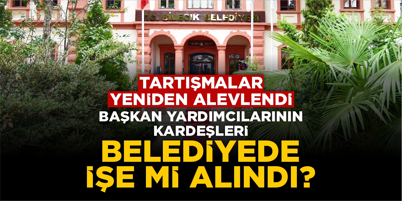 Başkan Yardımcılarının kardeşleri belediyede işe mi alındı?