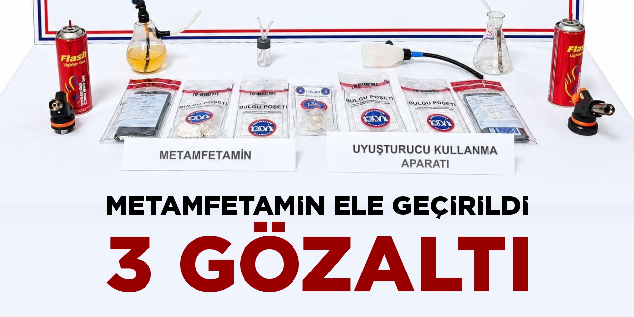 Bilecik’te metamfetamin ele geçirildi: 3 gözaltı!