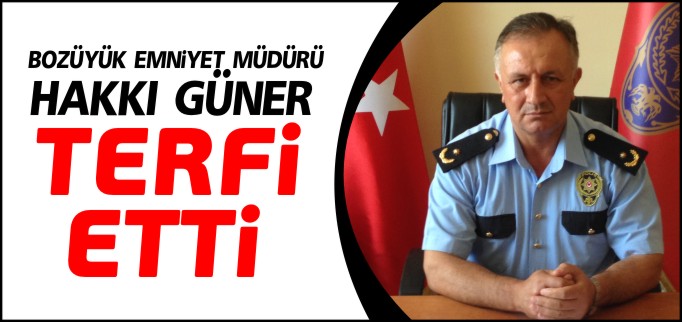 BOZÜYÜK EMNİYET MÜDÜRÜ GÜNER, TERFİ ETTİ
