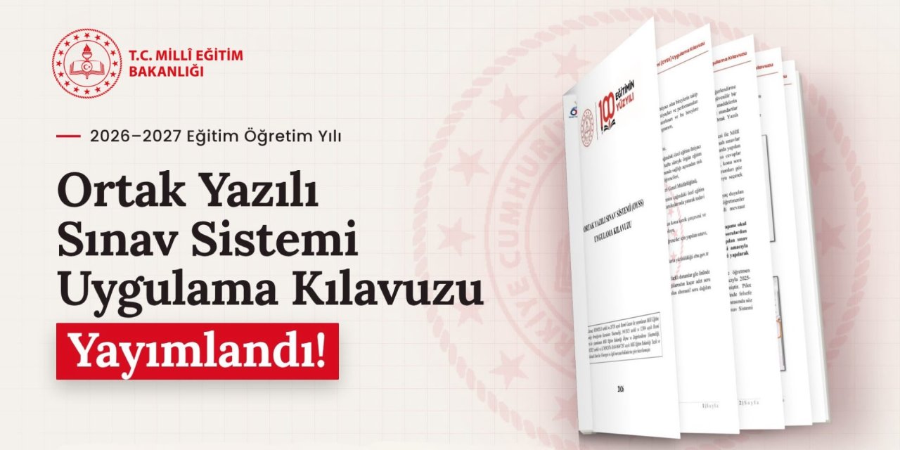 Ortak Yazılı Sınav Sistemi Uygulama Kılavuzu yayımlandı