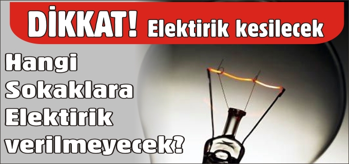 HÜRRİYET MAHALLESİNDE ELEKTİRİK KESİLECEK