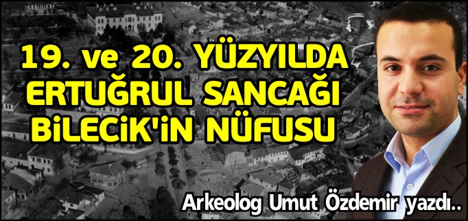 19 VE 20. YÜZYILDA ERTUĞRUL SANCAĞI BİLECİK’İN NÜFUSU