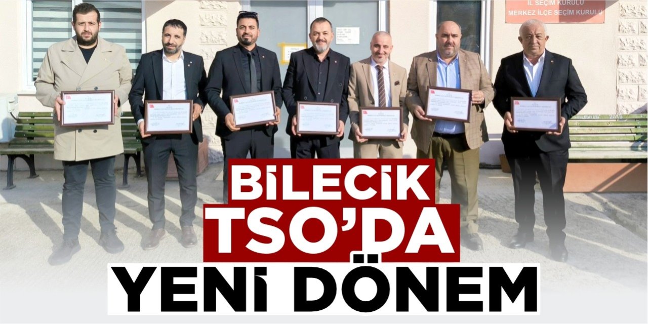Bilecik TSO’da yeni dönem