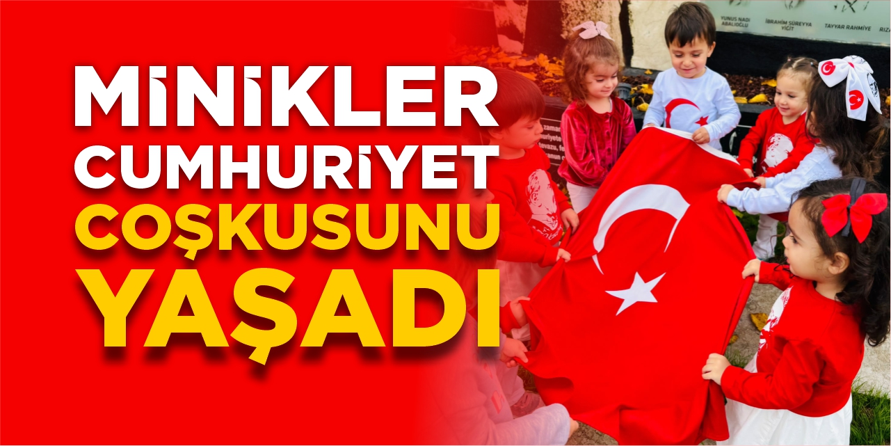 Minikler Cumhuriyet coşkusunu yaşadı