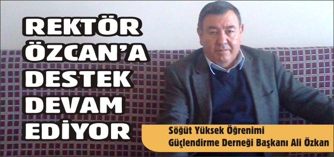 REKTÖR ÖZCAN’A DESTERK DEVAM EDİYOR