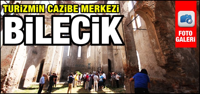 TURİZMİN CAZİBE MERKEZİ BİLECİK