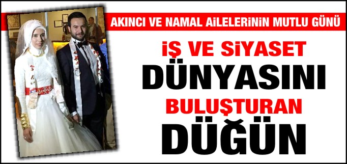 İŞ VE SİYASET DÜNYASINI BİR ARAYA GETİREN DÜĞÜN