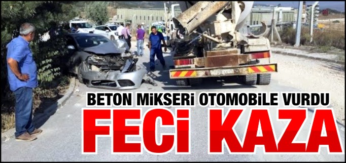 BETON MİKSERİ OTOMOBİLE ÇARPTI