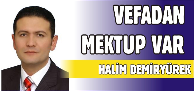 VEFA’DAN MEKTUP VAR