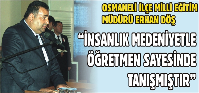"İNSANLIK MEDENİYETLE, ÖĞRETMEN SAYESİNDE TANIŞMIŞTIR"