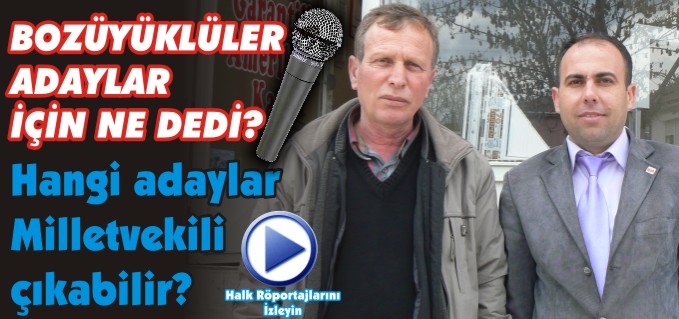 VATANDAŞ ADAYLARI DEĞERLENDİRİYOR (BOZÜYÜK)