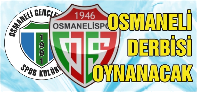 BİLECİK AMATÖR KÜMEDE BUGÜN OSMANELİ DERBİSİ OYNANACAK