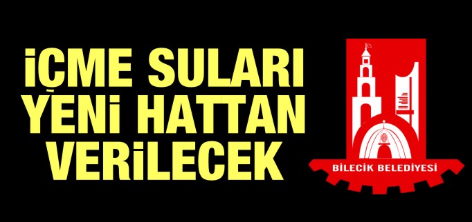 İÇME SULARI YENİ HATTAN VERİLECEK