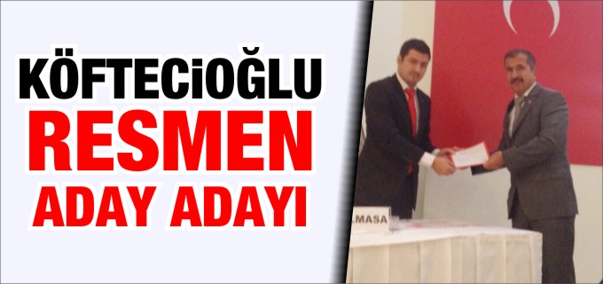 KÖFTECİOĞLU RESMEN ADAY ADAYI