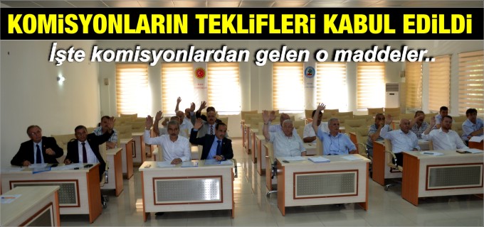 KOMİSYONLARIN TEKLİFLERİ KABUL EDİLDİ