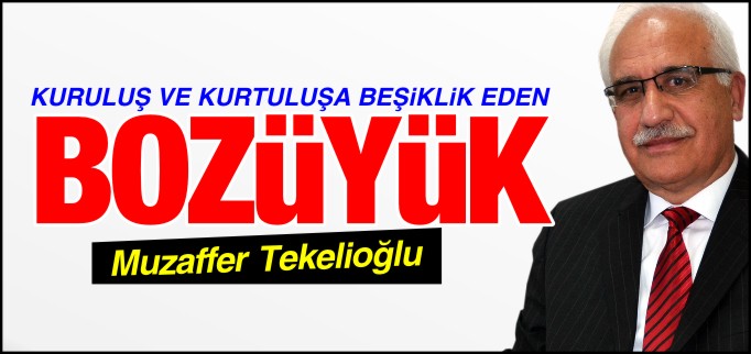 KURULUŞ VE KURTULUŞA BEŞİKLİK EDEN BOZÜYÜK