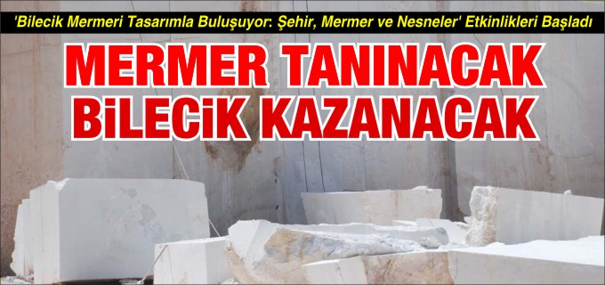 MERMER TANINACAK, BİLECİK KAZANACAK