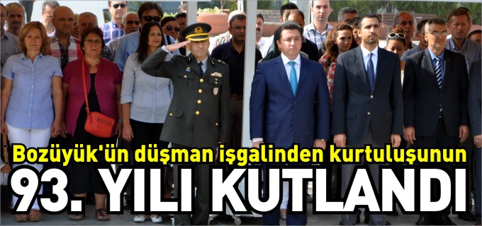 BOZÜYÜK’ÜN DÜŞMAN İŞGALİNDEN KURTULUŞUNUN 93. YILI