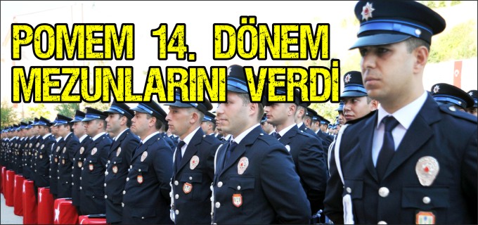 POMEM 14. DÖNEM MEZUNLARINI VERDİ