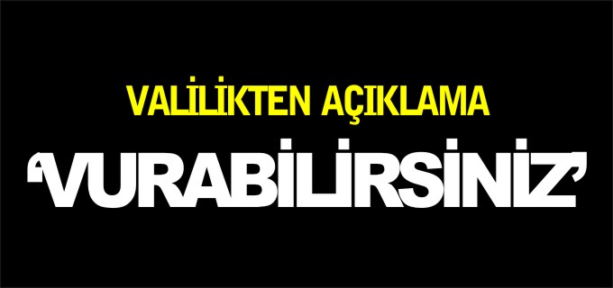 "VURABİLİRSİNİZ"