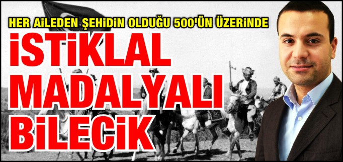 HER AİLEDEN ŞEHİDİN OLDUĞU 500’ÜN ÜZERİNDE İSTİKLAL MADALYALI BİLECİK