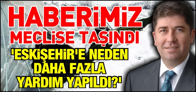 HABERİMİZ MECLİSE TAŞINDI