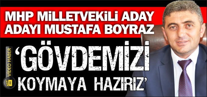 "GÖVDEMİZİ KOYMAYA HAZIRIZ"