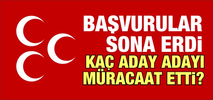 MHP’DE 6 BAŞVURU YAPILDI