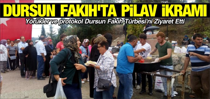 DURSUN FAKIH’TA PİLAV İKRAMI