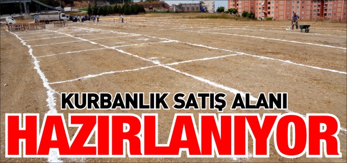 KURBANLIK SATIŞ ALANI HAZIRLANIYOR