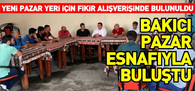 PAZAR YERİ İÇİN FİKİR ALIŞVERİŞİ YAPILDI